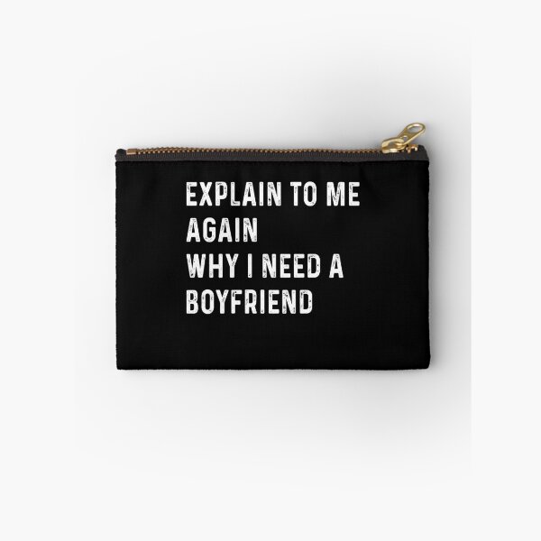 Item preview, Explain to me again why I need a boyfriend designed and sold by ElsieUnderwood.
