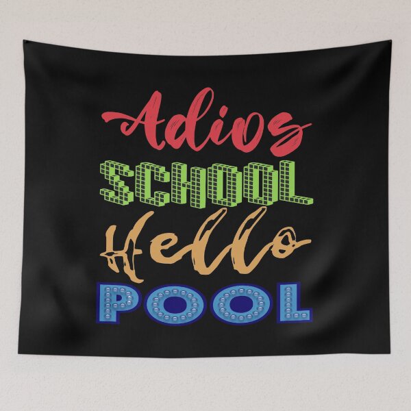 Item preview, Adios School Hello Pool  designed and sold by superdumb70.