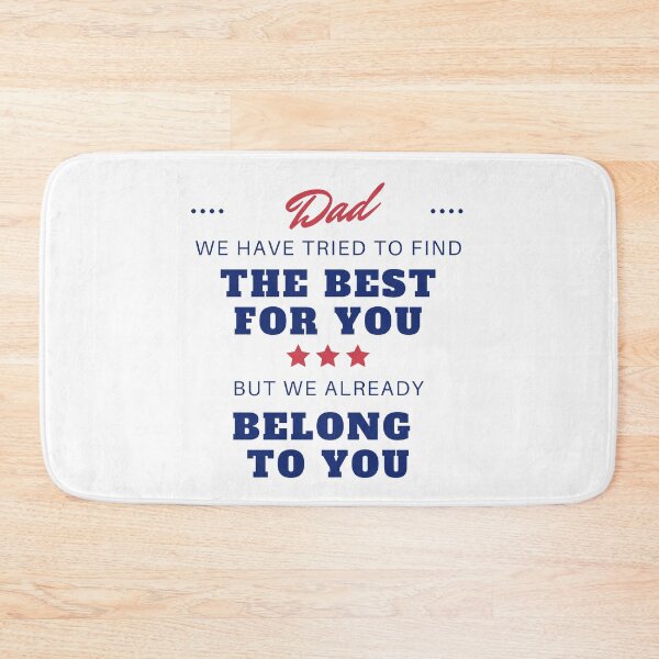 Item preview, Dad we have tried to find the best for you but we already belong to you designed and sold by StudioQ-.