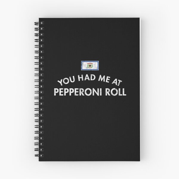 Item preview, You Had Me At Pepperoni Roll designed and sold by twHistory.