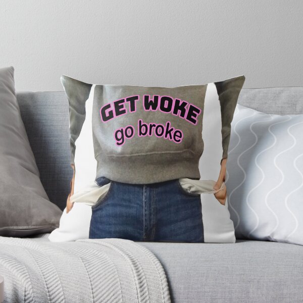 Multicolor 18x18 Go Broke Inspired Get Woke Go Broke Related Wokene Inspired Get Go Broke Related Wokeness Design Throw Pillow Multicolor 18x18 Go Broke Inspired Get Woke Go Broke Related Wokene Inspired Get Go Broke Related Wokeness Design Throw Pillow