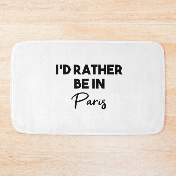 Item preview, I'd Rather Be In Paris designed and sold by Heddar Badreddine.