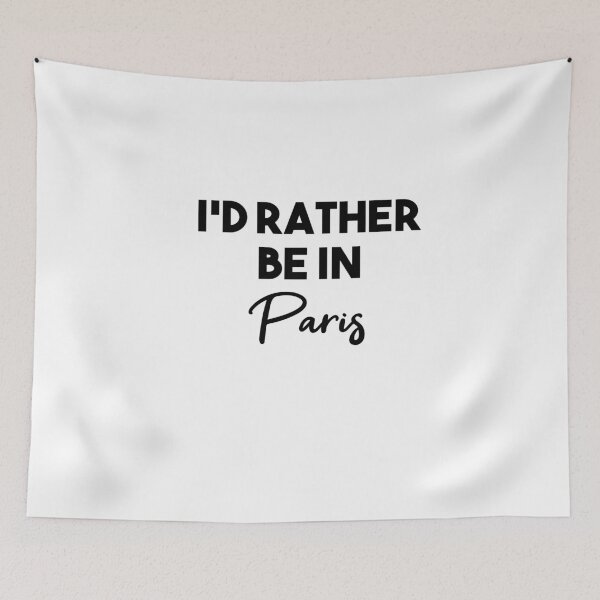 Item preview, I'd Rather Be In Paris designed and sold by Heddar Badreddine.
