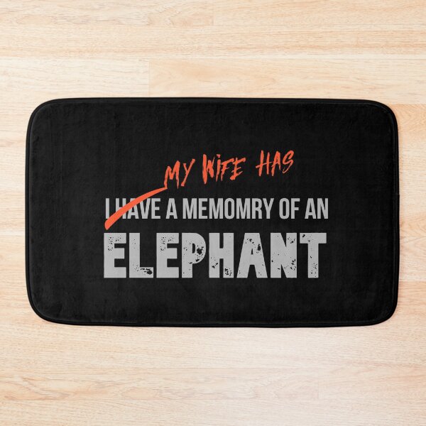 Item preview, My Wife Has A Memory Of An Elephant Humorous Funny Sarcastic Slogan designed and sold by Digital Lama Creations.