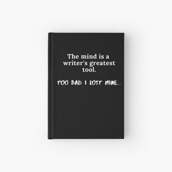 Item preview, Writer's Greatest Tool...Too Bad I Lost Mine designed and sold by TheKnightWriter.