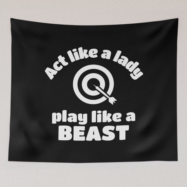 Item preview, Darts: Act like a lady play like a beast designed and sold by TheGreenGoat.