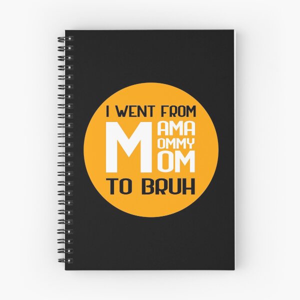 Item preview, I went from mama to mommy to mom to bruh designed and sold by GoranDesign.