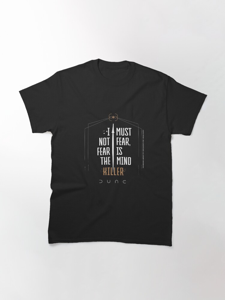 Alternate view of Dune - I must not fear, fear is the mind killer Classic T-Shirt