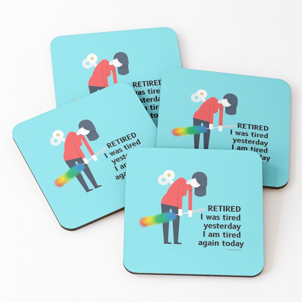Retired I was Tired Yesterday I Am Tired Again Today Cleaning Lady Gifts Coasters (Set of 4)