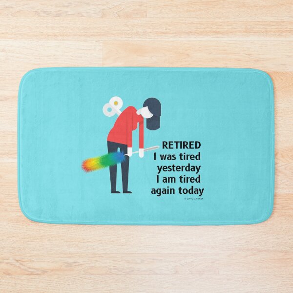 Item preview, Retired I was Tired Yesterday I Am Tired Again Today Cleaning Lady Gifts designed and sold by SavvyCleaner.