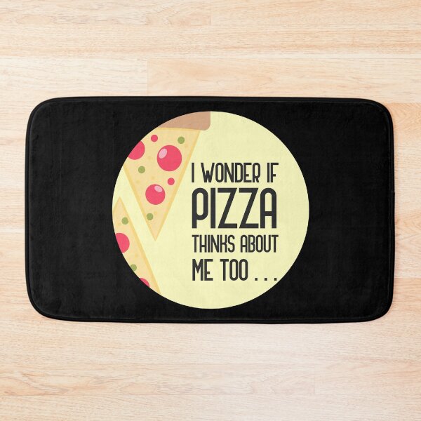Item preview, I wonder if pizza thinks about me too designed and sold by GoranDesign.