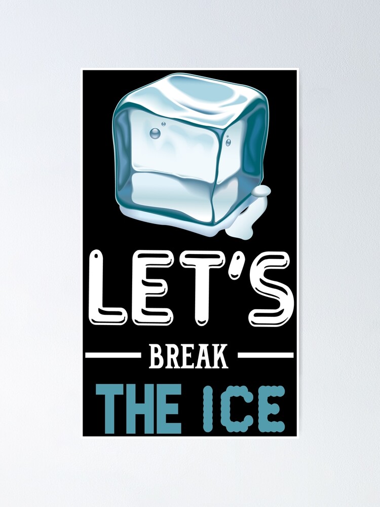 Break the Ice