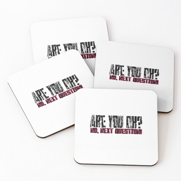 Item preview, Are You OK? NO, Next Question! designed and sold by KHOS.