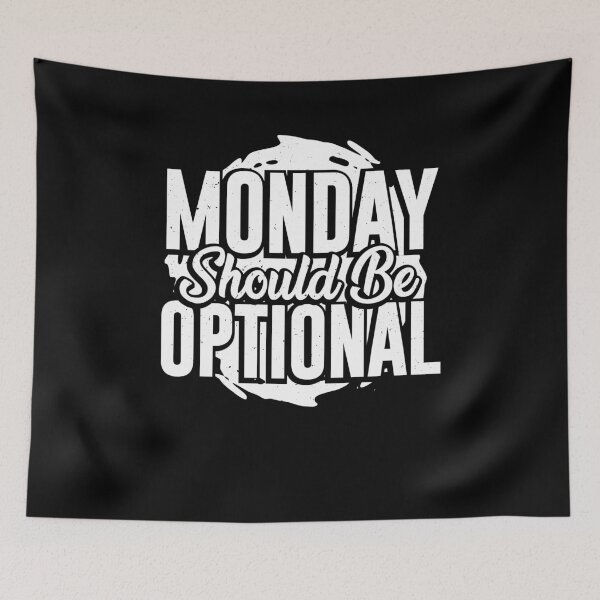 Item preview, Monday Should Be Optional designed and sold by Marcid95.