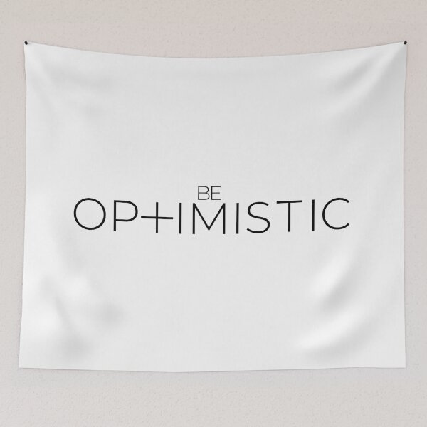 Item preview, Be Optimistic designed and sold by Nadheesh.