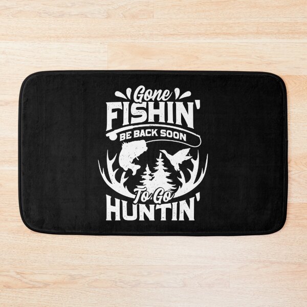 Item preview, Gone Fishin' Be Back Soon To Go Huntin' designed and sold by Marcid95.