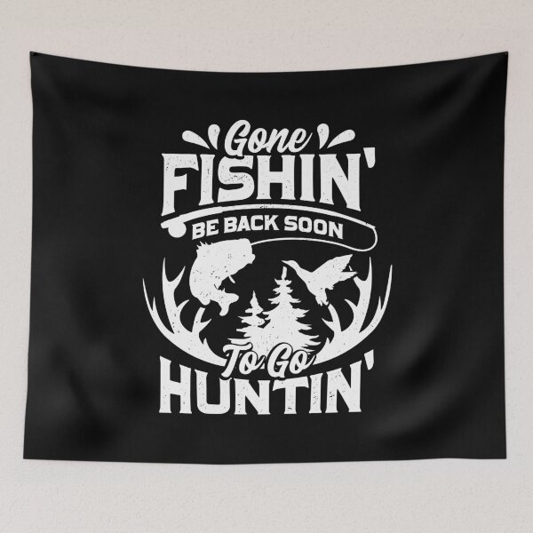 Item preview, Gone Fishin' Be Back Soon To Go Huntin' designed and sold by Marcid95.