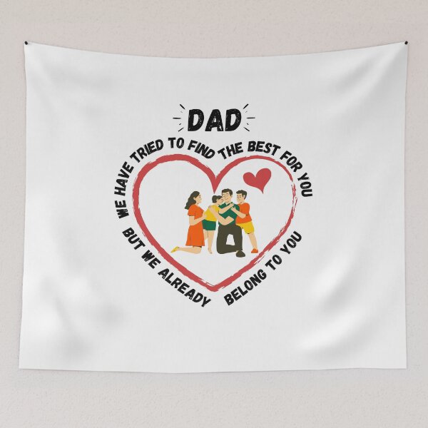 Item preview, Dad We Have Tried To Find The Best For You But We Already Belong To You designed and sold by Zenith-capitis.