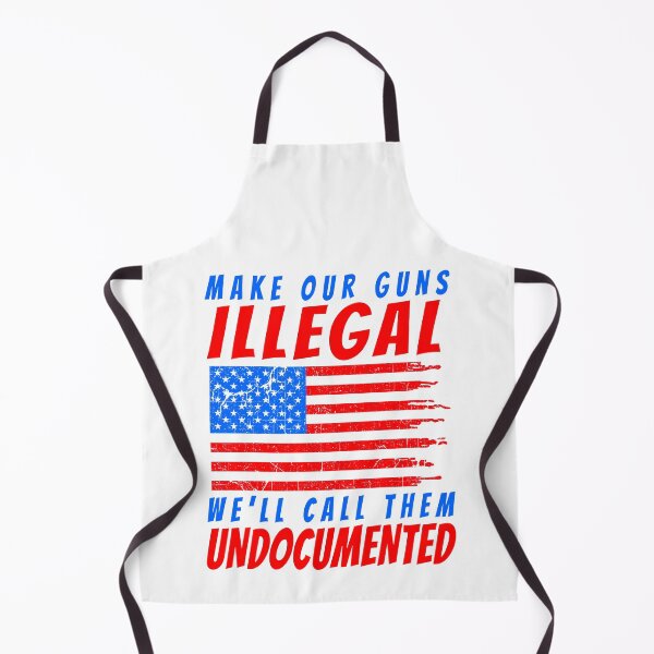 Item preview, Make Our Guns Illegal We'll Call Them Undocumented designed and sold by LeGND.