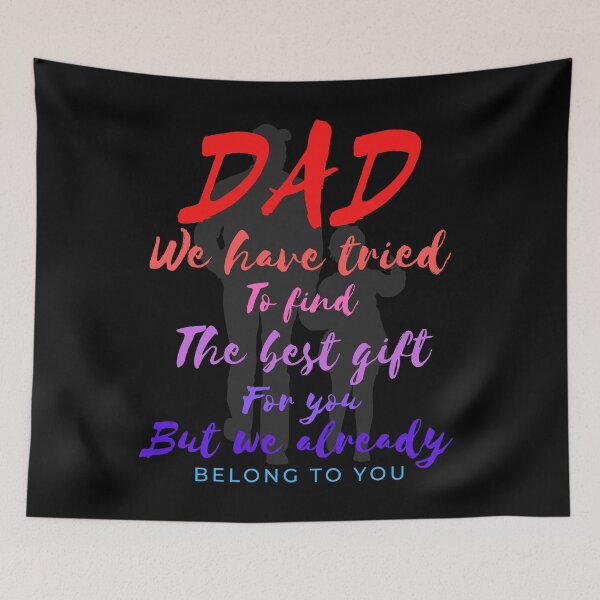 Item preview, Dad we have tride to find the best gift for you but we already belong to you, father day, best dad designed and sold by Lekrock.
