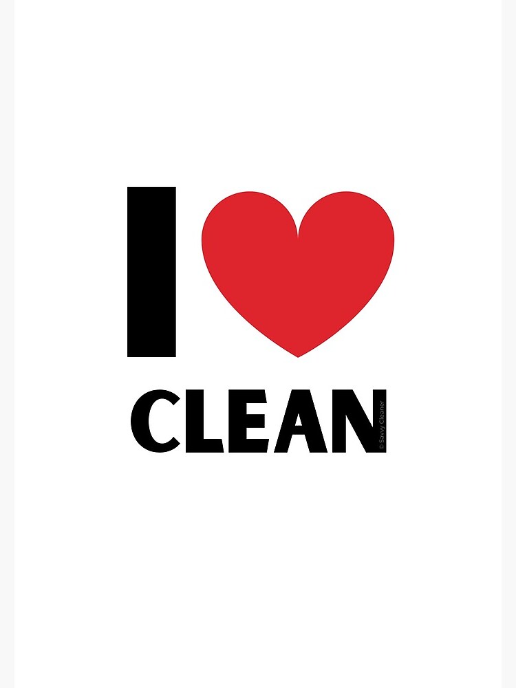I Love Clean Valentine Heart Fun Cleaning Lady Gifts by SavvyCleaner