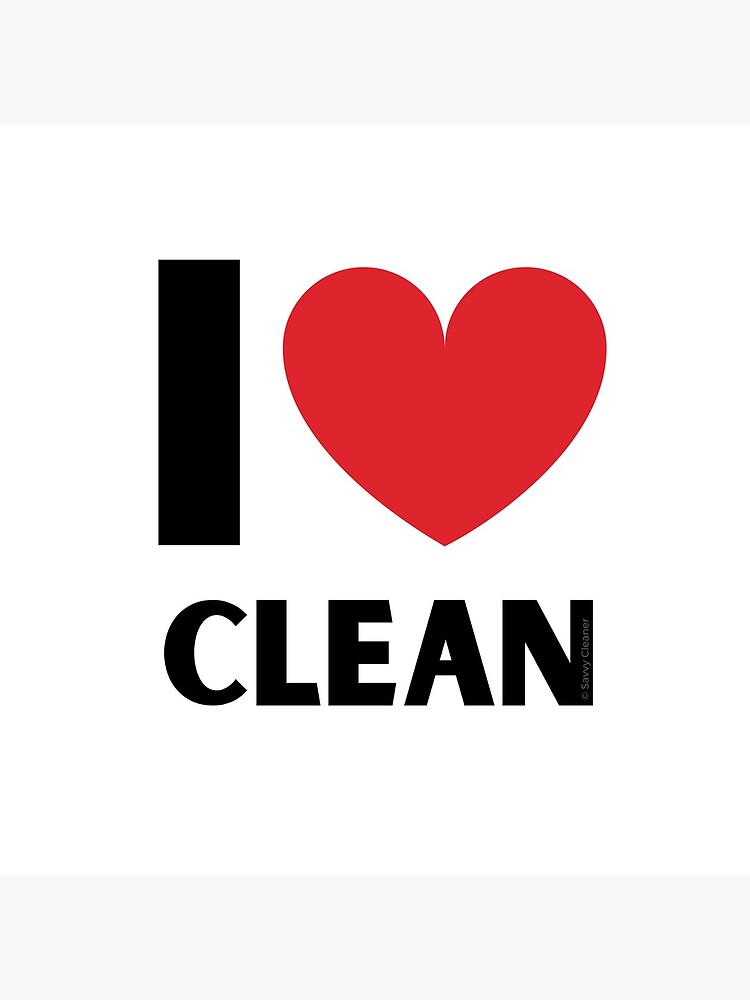 I Love Clean Valentine Heart Fun Cleaning Lady Gifts by SavvyCleaner