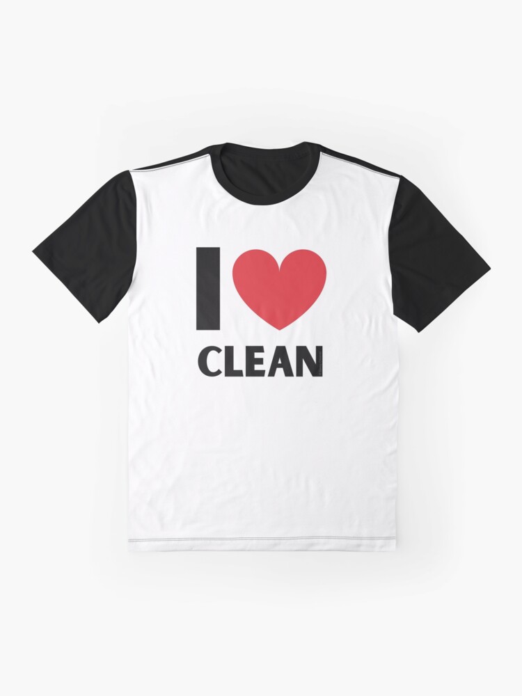 Alternate view of I Love Clean Valentine Heart Fun Cleaning Lady Gifts Graphic T-Shirt