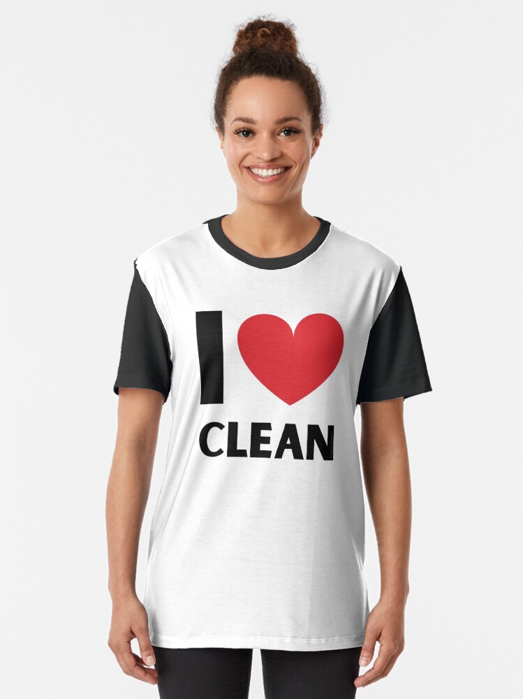 Alternate view of I Love Clean Valentine Heart Fun Cleaning Lady Gifts Graphic T-Shirt