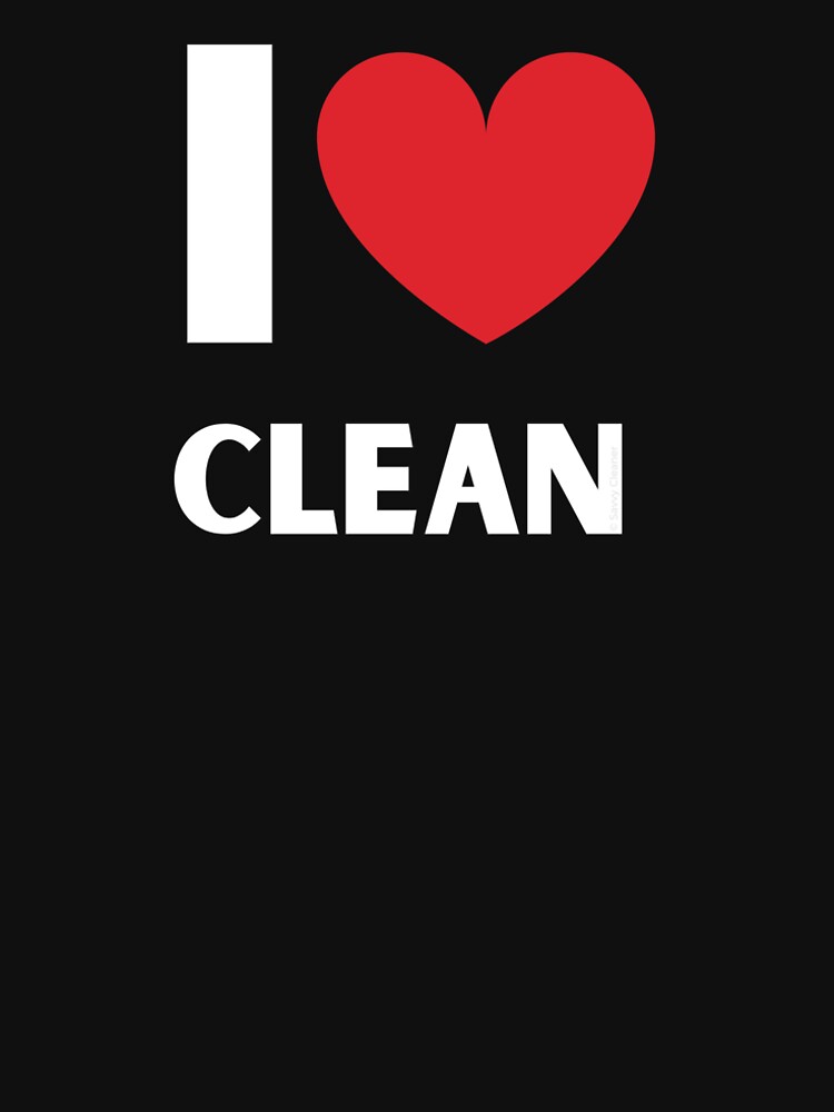 I Love Clean Valentine Heart Fun Cleaning Lady Gifts by SavvyCleaner