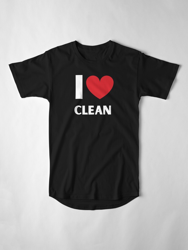Alternate view of I Love Clean Valentine Heart Fun Cleaning Lady Gifts Long T-Shirt