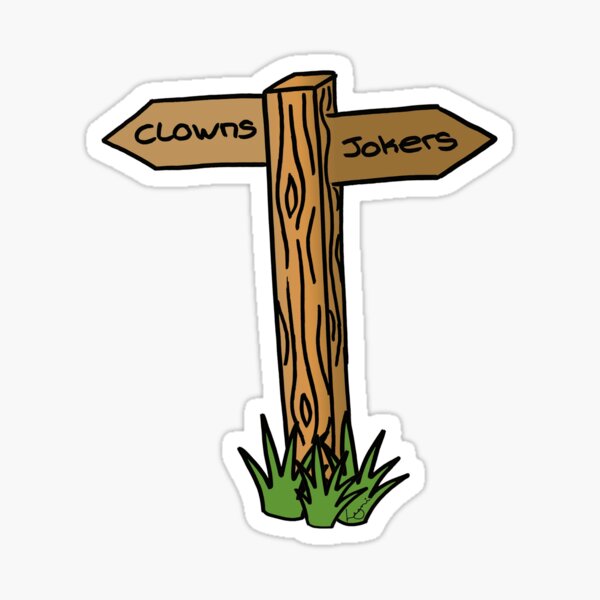 Clowns to the left of me Sticker