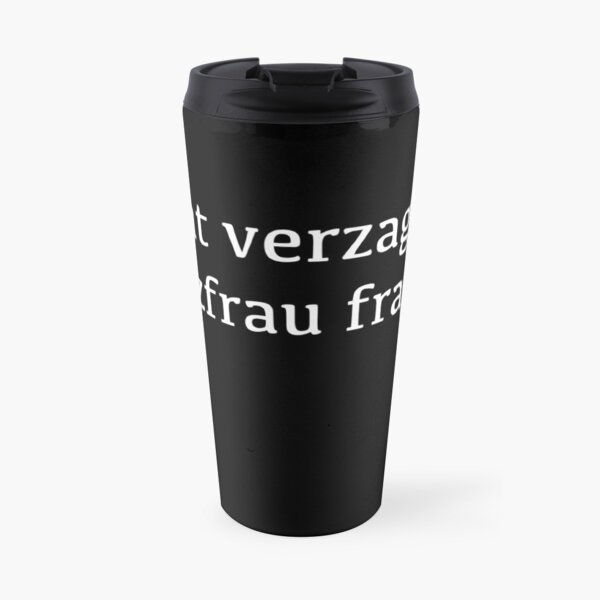 don't despair, ask the cleaning lady Travel Mug