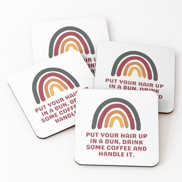 Item preview, Put Your Hair Up In A Bun, Drink Some Coffee and Handle It designed and sold by Everythingafter.