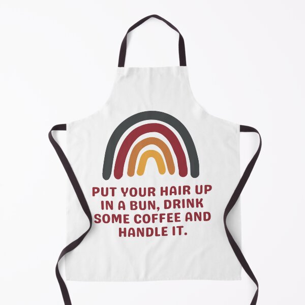 Item preview, Put Your Hair Up In A Bun, Drink Some Coffee and Handle It designed and sold by Everythingafter.