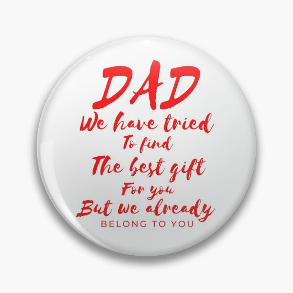 Item preview, Dad we have tride to find the best gift for you but we already belong to you, father day, best dad designed and sold by Lekrock.
