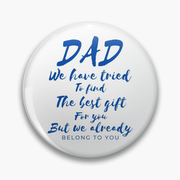 Item preview, Dad we have tride to find the best gift for you but we already belong to you, father day, best dad designed and sold by Lekrock.