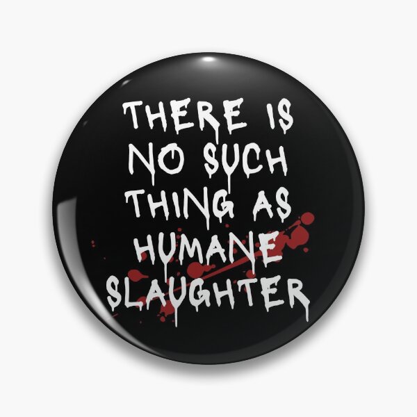 Item preview, There Is No Such Thing As Humane Slaughter | Animal Rights and Vegan Activism | Design 8 designed and sold by EarlessPierre.