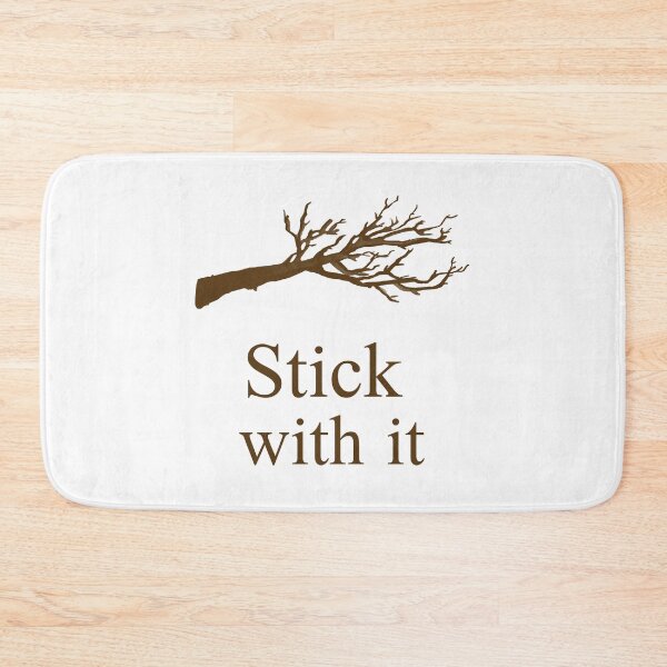 Item preview, Stick With It Pun designed and sold by MichaelRhodes.