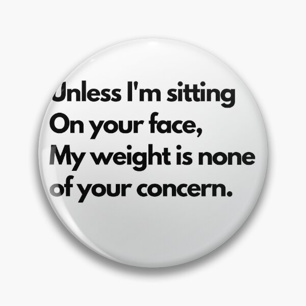 Item preview, Sitting on your Face, Stop Body Shaming designed and sold by Ron-Revolution.