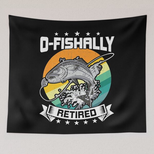 Item preview, o fishally retired funny fishing quotes designed and sold by BrennaEirlys.