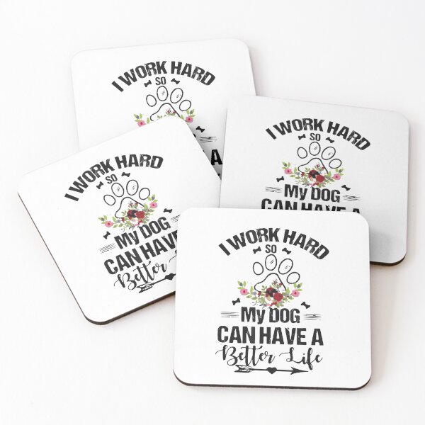 Item preview, I Work Hard So My Dogs Can Have a Better Life Dogs Funny designed and sold by BanBay.