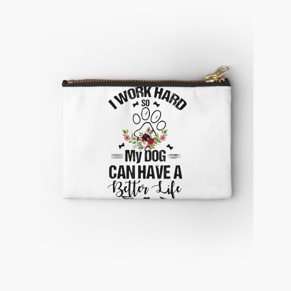 Item preview, I Work Hard So My Dogs Can Have a Better Life Dogs Funny designed and sold by BanBay.