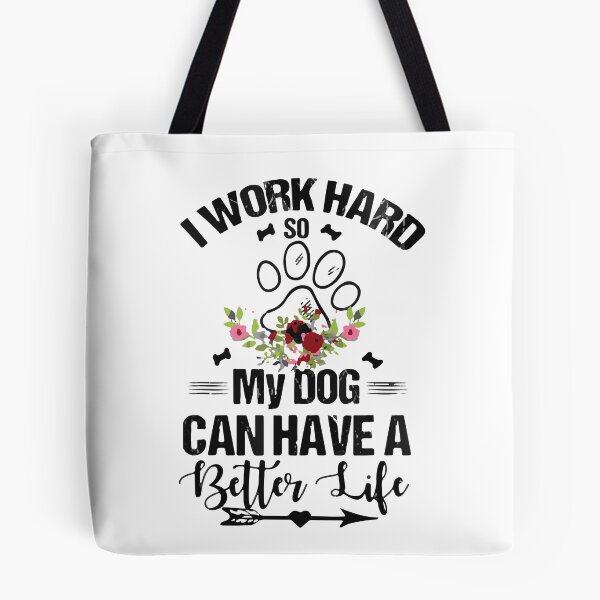 Item preview, I Work Hard So My Dogs Can Have a Better Life Dogs Funny designed and sold by BanBay.