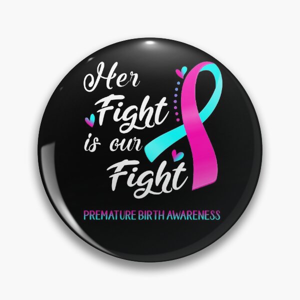 Item preview, Her Fight Is Our Fight Premature Birth Awareness designed and sold by hvoid41.