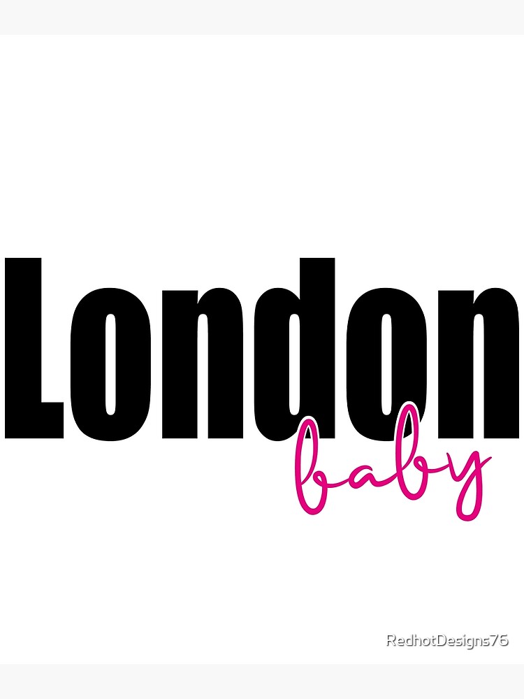 "London Baby" Poster for Sale by RedhotDesigns76 Redbubble