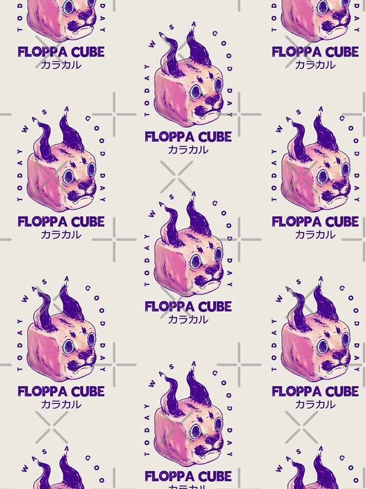 Floppa Cube - Today Was A Good Day, Flop Flop Happy Floppa Friday, Racist  War Crime Fun Tax Fraud