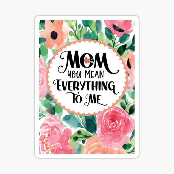 Item preview, Mom You Mean Everything To Me designed and sold by Encouragers1505.