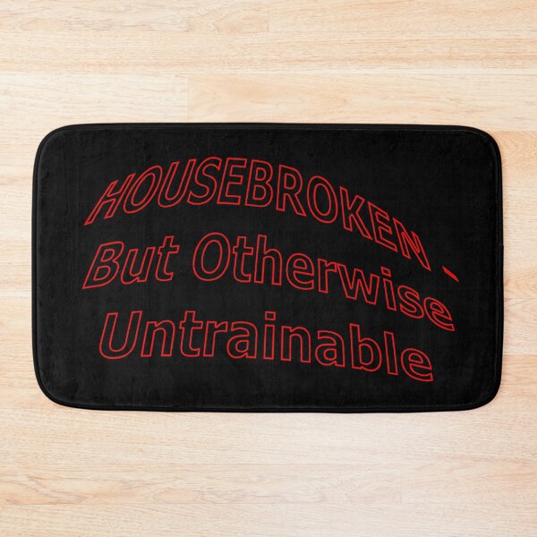 Item preview, Housebroken but... designed and sold by janraydesigns.