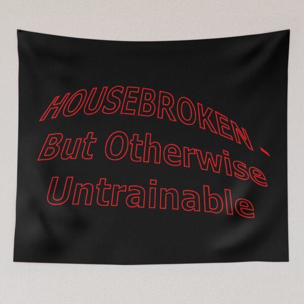 Item preview, Housebroken but... designed and sold by janraydesigns.