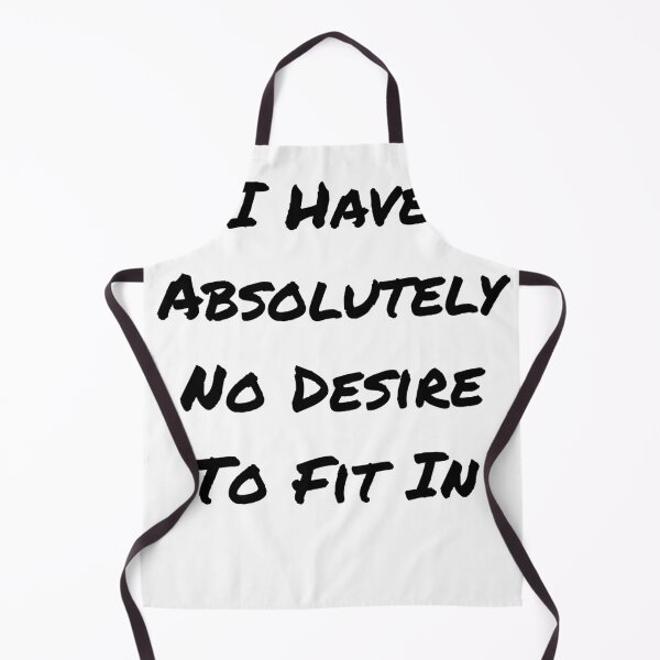 Item preview, I Have Absolutely No Desire To Fit In Shirt, Funny Shirt, Introvert Shirt, Nonconformist Shirt, Gift for Friend, Gift for Girlfriend designed and sold by Midouguechi.